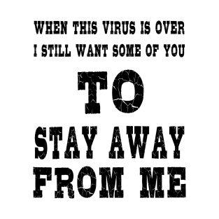 when this virus is over T-Shirt