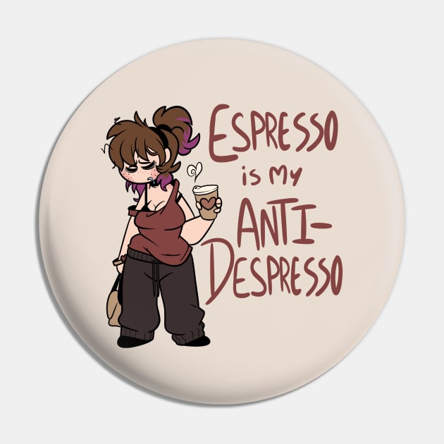 Espresso is my Anti-Depresso Pin by BefishProductions