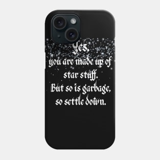 Yes, You are Made of Star Stuff Funny Phone Case