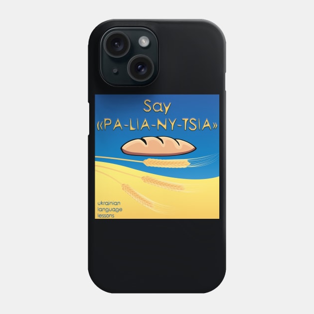 Say Palianytsia Phone Case by tashashimaa