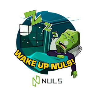 Wake Up NULS T-Shirt