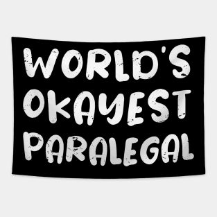 World's okayest paralegal / paralegal gift / love paralegal / paralegal present Tapestry