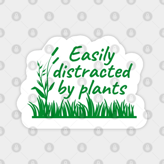 Easily Distracted By Plants Magnet by LunaMay