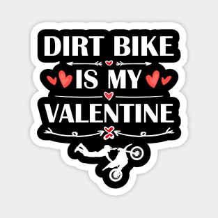 dirt bike Is My Valentine T-Shirt Funny Humor Fans Magnet