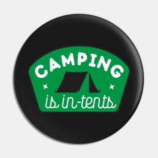 Camping is in-tents Pin