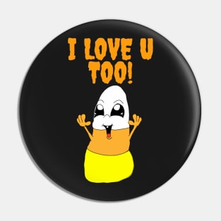 Candy Corn Loves you Too! Pin