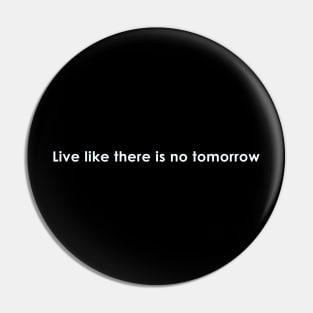 Live like..(dark background) Pin