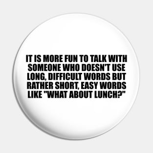 What about lunch - fun quote Pin