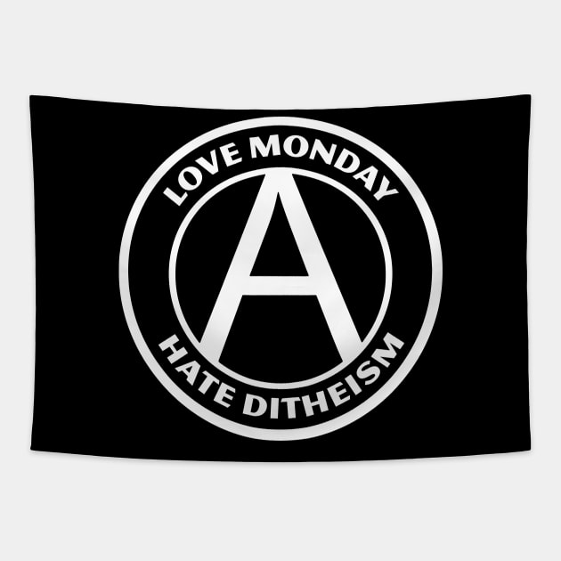 LOVE MONDAY, HATE DITHEISM Tapestry by Greater Maddocks Studio