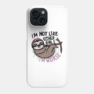 I'm not like other girls, I'm worse Phone Case