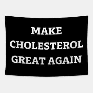 make cholesterol great again Tapestry