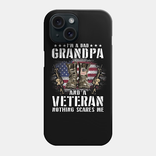 I'm A Dad Grandpa And A Veteran Nothing Scares Me Shirt Phone Case by Bruna Clothing