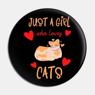 Just a Girl Who Loves Cats Pin