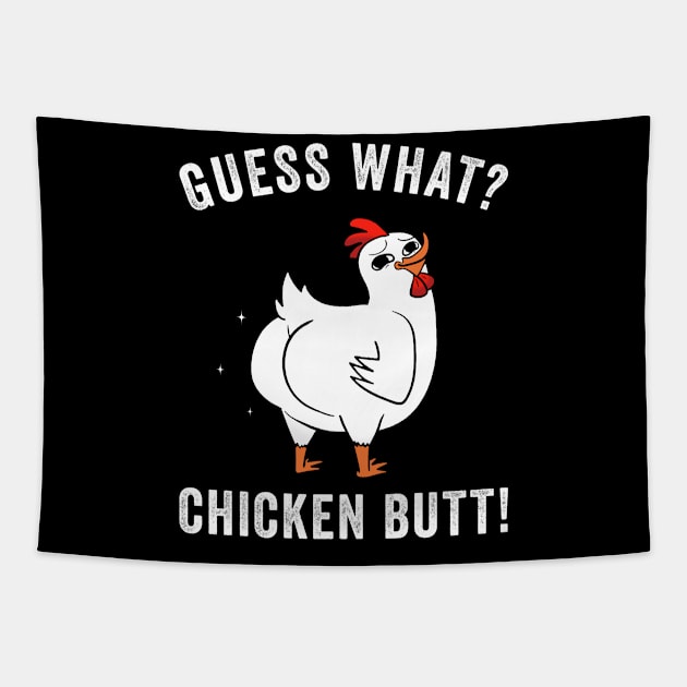 Guess What? Chicken Butt Funny Chickens Tapestry by unaffectedmoor