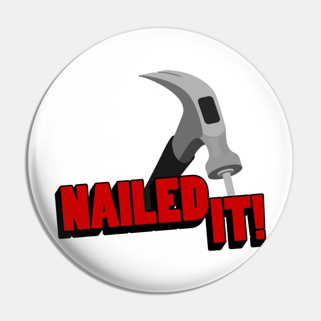 Nailed It Pin by NorthernZoot