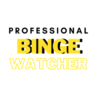 Professional Binge Watcher T-Shirt