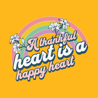 A THANKFULL HEART IA HAPPY HEART T-Shirt