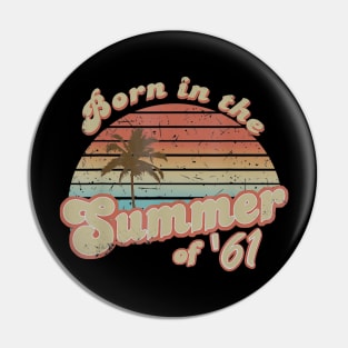 Born In The Summer 1961 59th Birthday Gifts Pin