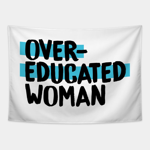 Over-Educated Woman Pro-Choice Tapestry by murialbezanson