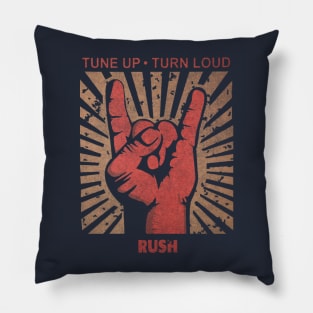 Tune up . Turn loud Rush Pillow