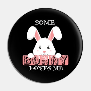 Bunny - Some bunny loves me Pin