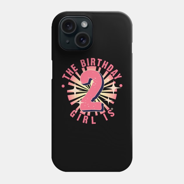 The Birthday Girl is 2 Phone Case by Emma