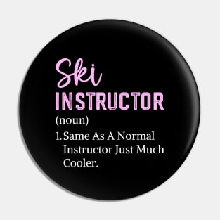 Funny Saying Ski Instructor Mom Skiing Ski Teacher Pin