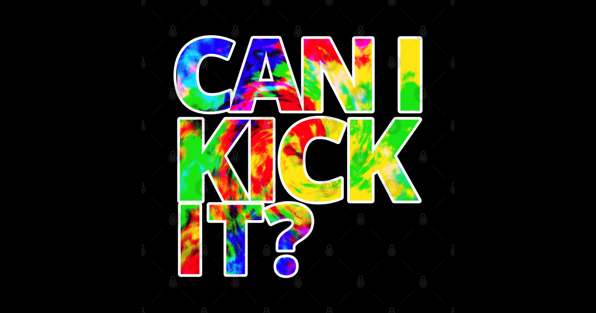 can i kick it Can I Kick It Sticker TeePublic