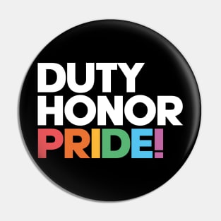 Duty, Honor, Pride! - LGBTQIAP+ Military Pin