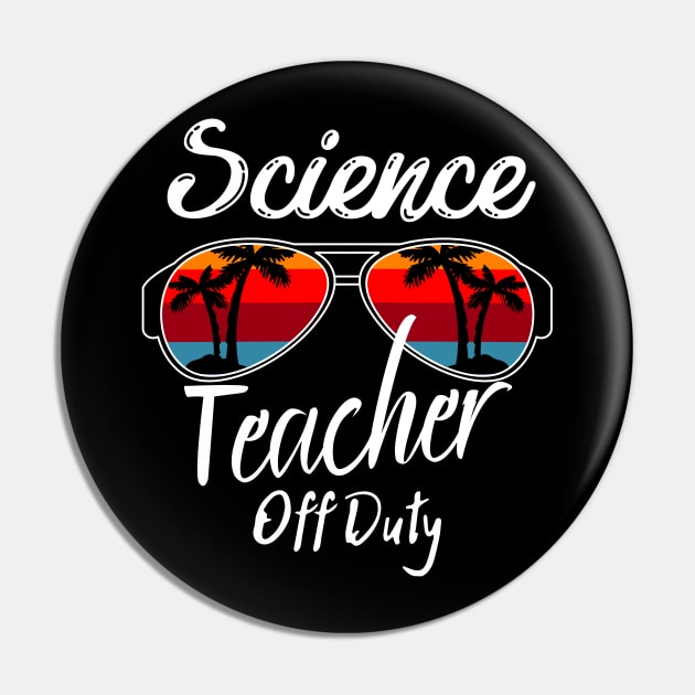 Science Teacher Off Duty, Retro Sunset Glasses, Summer Vacation Gift Pin by JustBeSatisfied