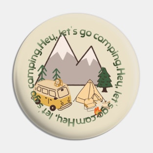 Hey, let's go camping. mping ground, campground, campsite Pin