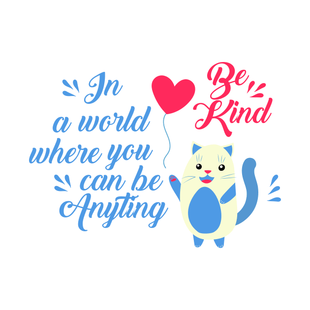 Cute kitten with a balloon and text be kind by neyvmila