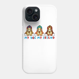 Dog trio "My dog my friend" Phone Case