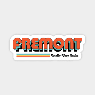 Fremont - Totally Very Sucks Magnet