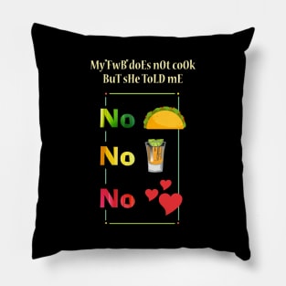 No Tacos No Tequila No Love Pillow