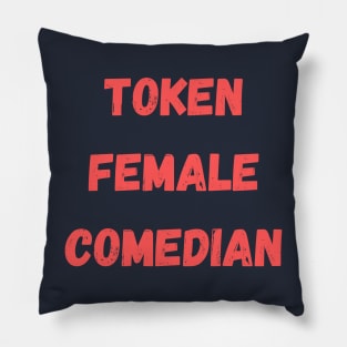 Token Female Comedian Pillow
