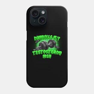 Dumbells Fly Testosteron High Phone Case