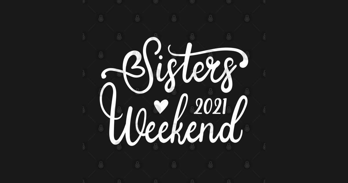Sisters Weekend 2021 Girls Trip Tapestry TeePublic
