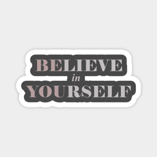 Believe in Yourself Magnet