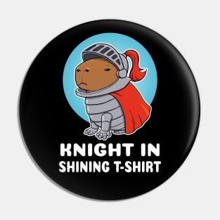 Knight in shining t-shirt Capybara Knight Costume Pin