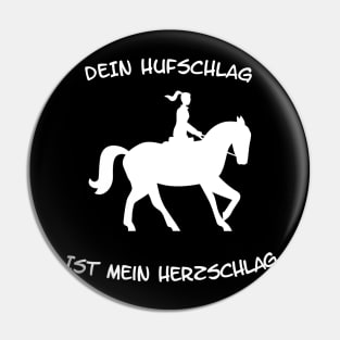 Pferde Sprüche I Dein Hufschlag ist mein Herzschlag Pin