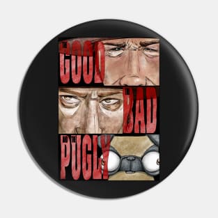 The Good the Bad and the Pugly Pin