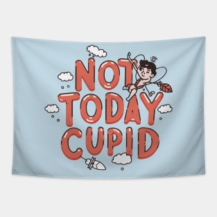 Not today cupid not today funny love Tapestry