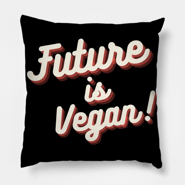 Future Is Vegan Pillow by Ignotum