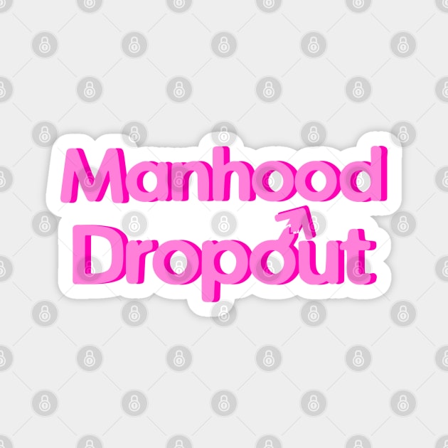 Manhood Dropout Magnet by DiamondsandPhoenixFire