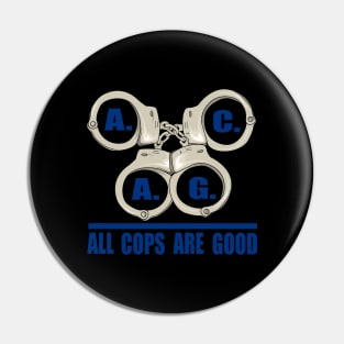 All Cops Are Good ACAG Pro Cop Pin