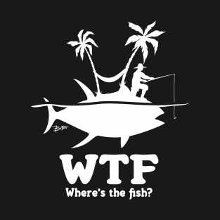 WTF FOR THE STRANDED FISHERMAN T-Shirt