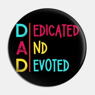 Dedicated and Devoted | Dad Pin