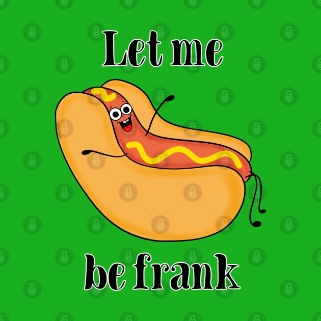 Let Me Be Frank by DitzyDonutsDesigns