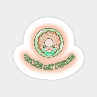 FUNNY DONUT TOUCH MY PHONE, GIFT FOR GIRLFRIEND, BOYFRIEND, WIFE, HUSBAND Magnet